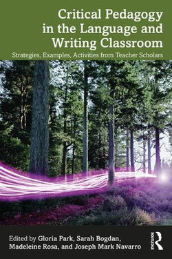 Critical Pedagogy in the Language and Writing Classroom Critical Pedagogy in the Language and Writing Classroom