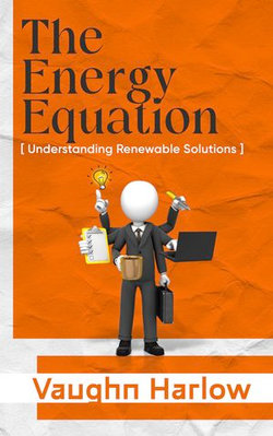 The Energy Equation - Understanding Renewable Solutions