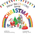 How the Crayons Saved Christmas How the Crayons Saved Christmas