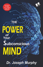 The Power of Your Subconscious Mind