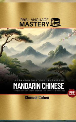 Learn Conversational Phrases In Mandarin Chinese Through Funny Stories And Example Dialogues