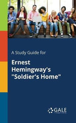 A Study Guide for Ernest Hemingway's "Soldier's Home"