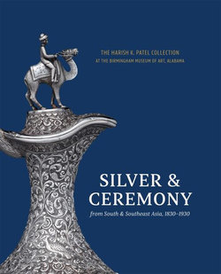 Silver and Ceremony from South and Southeast Asia, 1830-1930