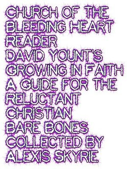 Church of the Bleeding Heart Reader David Yount's Growing in Faitth A Guide for the Reluctant Christian Bare Bones