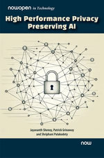 High Performance Privacy Preserving AI