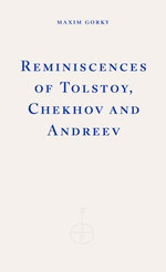 Reminiscences of Tolstoy, Chekhov and Andreyev