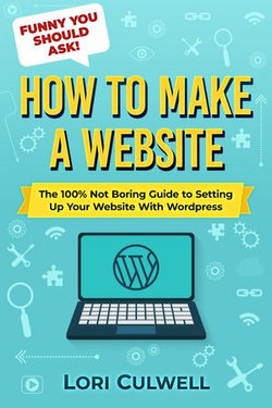 Funny You Should Ask How To Make A Website