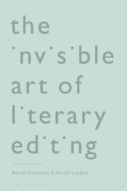 The Invisible Art of Literary Editing The Invisible Art of Literary Editing