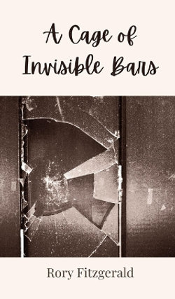 A Cage of Invisible Bars
