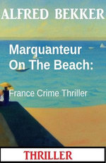 Marquanteur On The Beach: France Crime Thriller