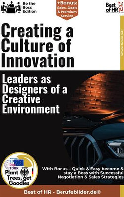Creating a Culture of Innovation – Leaders as Designers of a Creative Environment