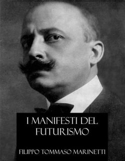 I Manifesti del Futurismo (Italian Edition)