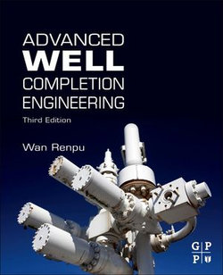 Advanced Well Completion Engineering Advanced Well Completion Engineering