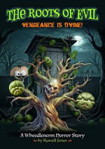 The Roots of Evil - Vengeance is D'Vine!