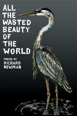 All the Wasted Beauty of the World - Poems