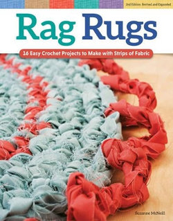 Rag Rugs, 2nd Edition, Revised and Expanded Rag Rugs, 2nd Edition, Revised and Expanded