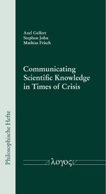 Communicating Scientific Knowledge in Times of Crisis