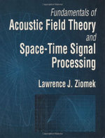 Fundamentals of Acoustic Field Theory and Space-Time Signal Processing