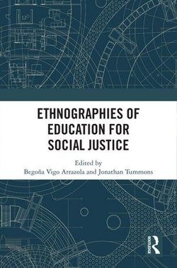 Ethnographies of Education for Social Justice Ethnographies of Education for Social Justice