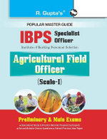 Ibps (Specialist Officer) Agricultural Field Officer (Scale-I) Preliminary & Main Exams Guide
