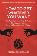 How to Get Whatever You Want