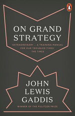 On Grand Strategy On Grand Strategy