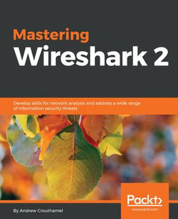 Mastering Wireshark 2 Mastering Wireshark 2