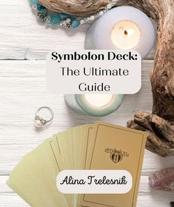 Symbolon Deck: The Ultimate Guide Symbolon Deck: The Ultimate Guide