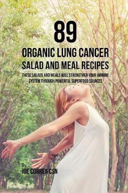 89 Organic Lung Cancer Salad and Meal Recipes