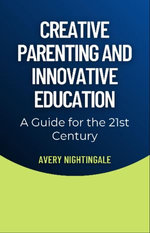 Creative Parenting and Innovative Education