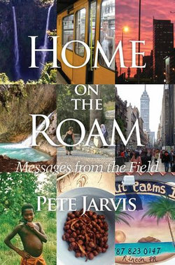 Home on the Roam: Messages From the Field