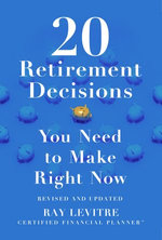 20 Retirement Decisions You Need to Make Right Now
