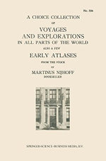 A Choice Collection of Voyages and Explorations in All Parts of the World Also a Few Early Atlases