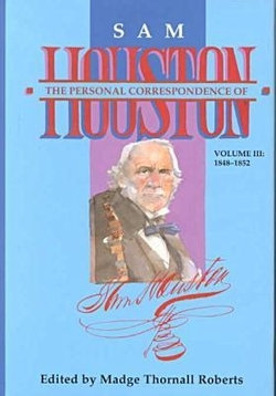 The Personal Correspondence of Sam Houston V. 3; 1848-52