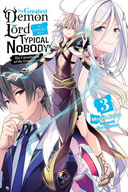 The Greatest Demon Lord Is Reborn As a Typical Nobody, Vol. 3 (light Novel) The Greatest Demon Lord Is Reborn As a Typical Nobody, Vol. 3 (light Novel)