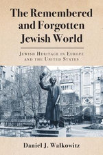 The Remembered and Forgotten Jewish World The Remembered and Forgotten Jewish World