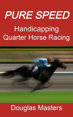 Pure Speed Handicapping Quarter Horse Racing