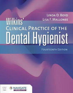 Wilkins' Clinical Practice of the Dental Hygienist : 14th Edition