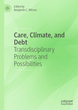 Care, Climate, and Debt Care, Climate, and Debt