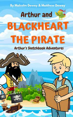 Arthur and Blackheart the Pirate: Arthur's Magic Sketchbook Adventures