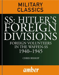 SS: Hitler's Foreign Divisions SS: Hitler's Foreign Divisions