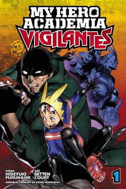 My Hero Academia: Vigilantes, Vol. 1 My Hero Academia: Vigilantes, Vol. 1