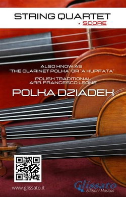String Quartet: Polka Dziadek (score) String Quartet: Polka Dziadek (score)