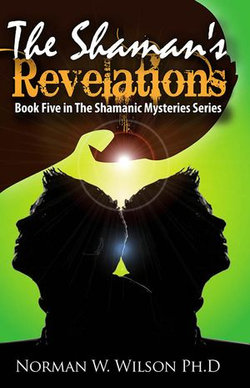 The Shaman's Revelations: Shamanic Mysteries Book 5