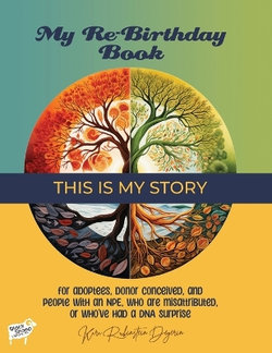 My Re-Birthday Book: This Is My Story
