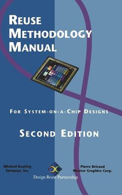Reuse Methodology Manual for System-on-a-Chip Designs