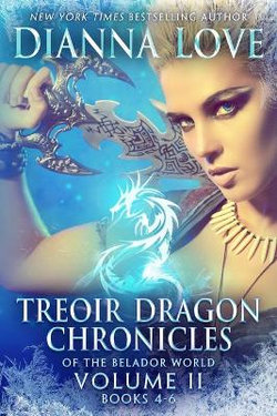 Treoir Dragon Chronicles of the Belador World Volume II, Books 4-6