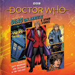 Doctor Who: Dead on Arrival and Other Stories