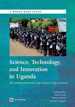 Science Technology And Innovation In Uganda: Recommendation For Policy And Action