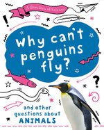 Why Can't Penguins Fly? 